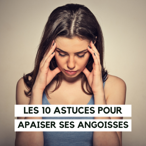 10 astuces contre l'angoisse