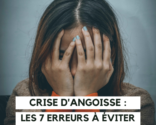 CRISES D'ANGOISSES LES 7 ERREURS