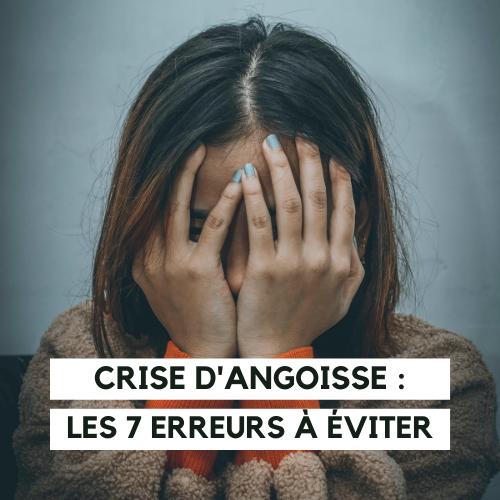 CRISES D'ANGOISSES LES 7 ERREURS